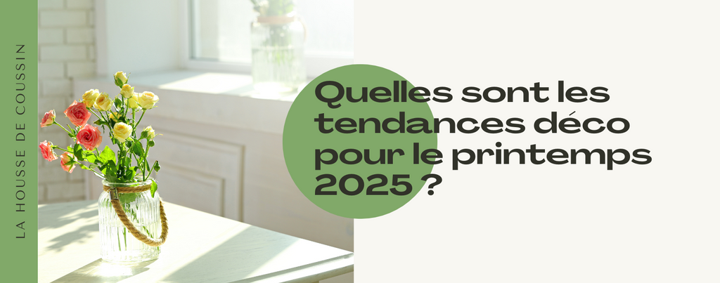 Quelles sont les tendances déco pour le printemps 2025 ?