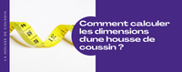 Comment calculer les dimensions d'une housse de coussin ?